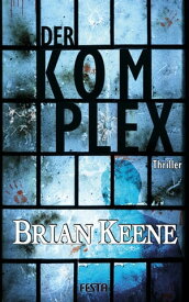 Der Komplex Thriller【電子書籍】[ Brian Keene ]