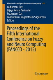 Proceedings of the Fifth International Conference on Fuzzy and Neuro Computing (FANCCO - 2015)【電子書籍】