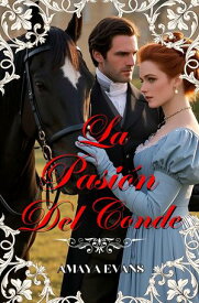 La Pasi?n Del Conde 【電子書籍】[ Amaya Evans ]