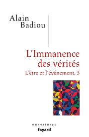 L'immanence des v?rit?s【電子書籍】[ Alain Badiou ]