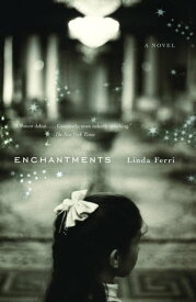 Enchantments A Novel【電子書籍】[ Linda Ferri ]