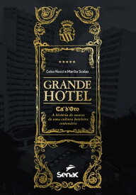 Grande hotel Ca'd'oro a hist?ria de sucesso de uma cultura hoteleira centen?ria【電子書籍】[ Celso Nucci ]