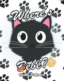 Where's Bebe?【電子書籍】[ Omar Pedraza ]