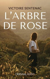 L'Arbre de Rose【電子書籍】[ Victoire Sentenac ]