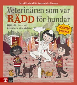 Veterin?ren som var r?dd f?r hundar : En barnbok om att ?vervinna r?dslor【電子書籍】[ Lars Klintwall ]