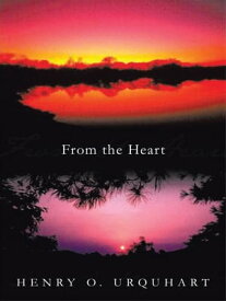 From the Heart【電子書籍】[ Henry O. Urquhart ]