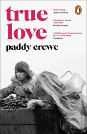 True Love ‘One of the best things that you'll read all year’ Observer【電子書籍】[ Paddy Crewe ]