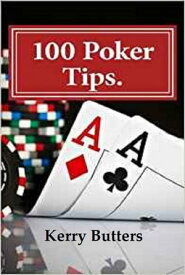 100 Poker Tips.【電子書籍】[ Kerry Butters ]