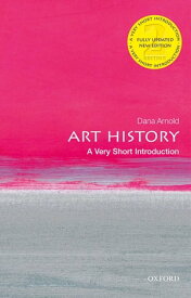 Art History: A Very Short Introduction【電子書籍】[ Dana Arnold ]