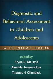 Diagnostic and Behavioral Assessment in Children and Adolescents A Clinical Guide【電子書籍】