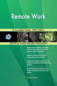 Remote Work A Complete Guide - 2021 Edition【電子書籍】[ Gerardus Blokdyk ]