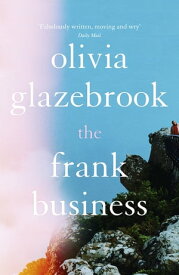 The Frank Business The smart and witty new novel of love and other battlefields【電子書籍】[ Olivia Glazebrook ]