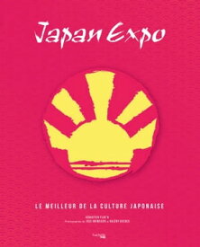 Japan Expo Le meilleur de la culture japonaise【電子書籍】[ S?bastien Floc'h ]