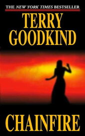 Chainfire Book Nine of The Sword of Truth【電子書籍】[ Terry Goodkind ]