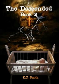 The Descended - Book 2 The Descended, #2【電子書籍】[ D.C. Smith ]