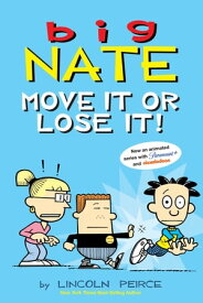 Big Nate: Move It or Lose It!【電子書籍】[ Lincoln Peirce ]