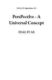 PersPectIve - A Universal Concept FEAL IT Algorithms, #2【電子書籍】[ FEAL IT AS ]