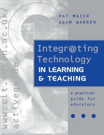 Integr@ting Technology in Learning and Teaching【電子書籍】[ Pat Maier ]