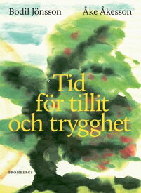 Tid f?r tillit och trygghet【電子書籍】[ Bodil J?nsson ]