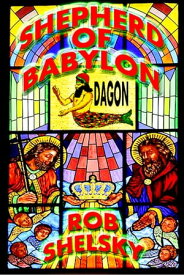 Shepherd Of Babylon【電子書籍】[ Rob Shelsky ]