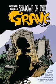 Shadows on the Grave【電子書籍】[ Richard Corben ]