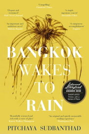 Bangkok Wakes to Rain Shortlisted for the 2020 Edward Stanford 'Fiction with a Sense of Place' award【電子書籍】[ Pitchaya Sudbanthad ]