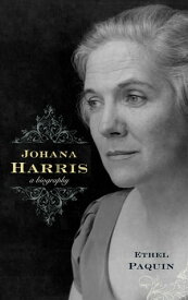 Johana Harris A Biography【電子書籍】[ Ethel Paquin ]