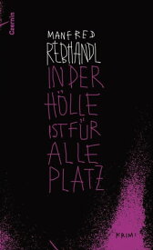 In der H?lle ist f?r alle Platz Krimi【電子書籍】[ Manfred Rebhandl ]