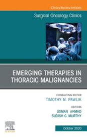 Therapies in Thoracic Malignancies, An Issue of Surgical Oncology Clinics of North America, E-Book Therapies in Thoracic Malignancies, An Issue of Surgical Oncology Clinics of North America, E-Book【電子書籍】