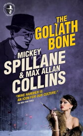 The Goliath Bone Mike Hammer【電子書籍】[ Max Allan Collins ]