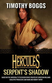 Hercules: Serpent's Shadow Hercules: The Legendary Journeys【電子書籍】[ Timothy Boggs ]