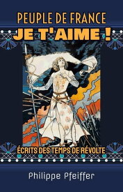 Peuple de France, je t'aime !【電子書籍】[ Philippe Pfeiffer ]