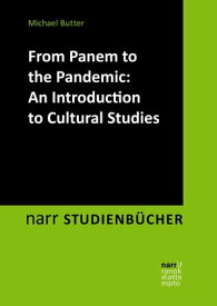 From Panem to the Pandemic: An Introduction to Cultural Studies【電子書籍】[ Michael Butter ]