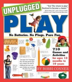 Unplugged Play No Batteries. No Plugs. Pure Fun.【電子書籍】[ Bobbi Conner ]