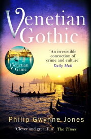 Venetian Gothic a dark, atmospheric thriller set in Italy's most beautiful city【電子書籍】[ Philip Gwynne Jones ]