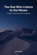 The One Who Listens to the Waves: In Search of the Grammar of Existence