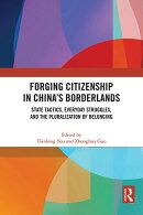 Forging Citizenship in China’s Borderlands