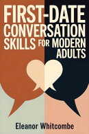First-Date Conversation Skills for Modern Adults