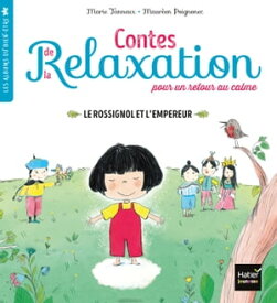 Contes de la relaxation - Le Rossignol et l'Empereur【電子書籍】[ Marie Tanneux ]