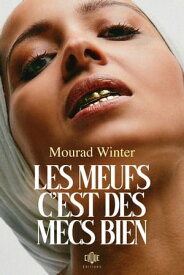 Les meufs c'est des mecs bien【電子書籍】[ Mourad Winter ]