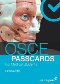 OSCE PASSCARDS for Medical Students【電子書籍】[ Farhana Akter ]