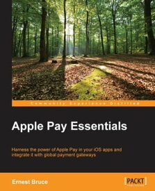 Apple Pay Essentials【電子書籍】[ Ernest Bruce ]