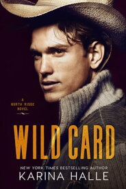 Wild Card (North Ridge #1)【電子書籍】[ Karina Halle ]