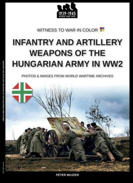 Infantry and artillery weapons of the Hungarian army in WW2 
