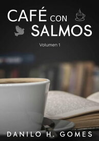 Caf? con Salmos Caf? Con Salmos, #1【電子書籍】[ Danilo H. Gomes ]