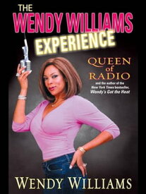 The Wendy Williams Experience【電子書籍】[ Wendy Williams ]