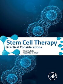 Stem Cell Therapy Practical Considerations【電子書籍】[ Hala M. Gabr ]