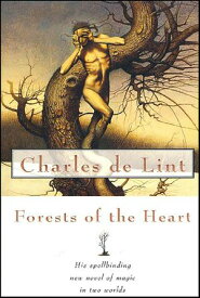 Forests of the Heart【電子書籍】[ Charles de Lint ]