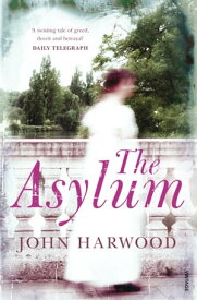 The Asylum【電子書籍】[ John Harwood ]