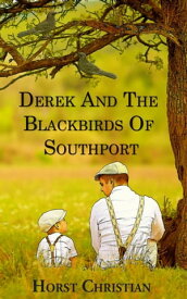 Derek And The Blackbirds Of Southport【電子書籍】[ Horst Christian ]